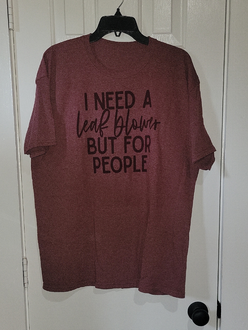 Men's Burgundy Graphic Tee - 'I Need a Leaf Blower But For People'
